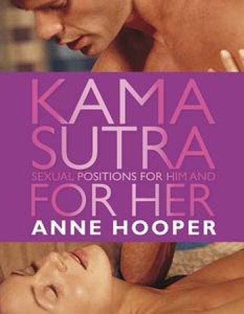 Kama Sutra: Sexual Positions for Him and For Her by Anne Hooper