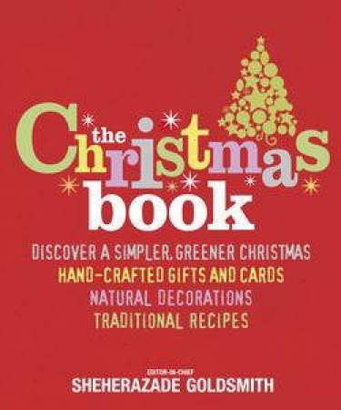 Christmas Book: Discover a Simpler, Greener Christmas by Sheherazade Goldsmith