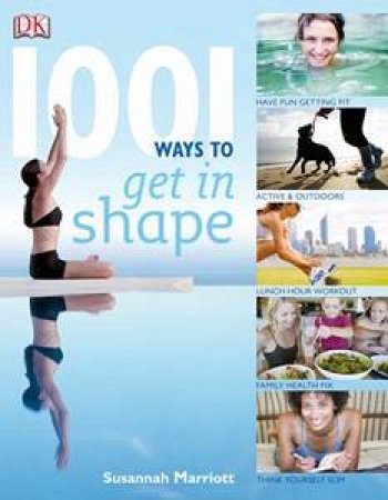 1001 Ways to Get in Shape by Susannah Marriott