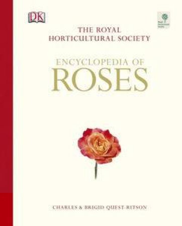 Royal Horticultural Society: Encyclopedia of Roses by Charles & Brigid Quest-Ritson