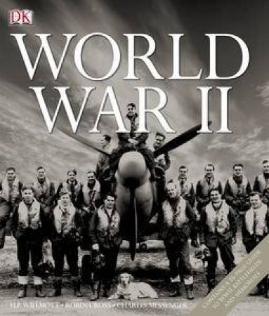 World War II - 2 ed by H P Willmott & Robin Cross & Charles Messenger