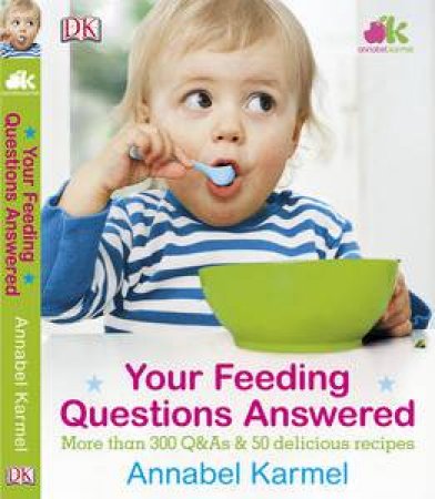 Your Feeding Questions Answered by Annabel Karmel