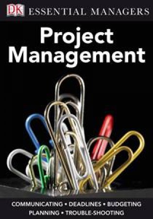 Project Management: Essential Managers by Peter Hobbs