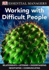 Essential Managers Working with Difficult People