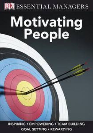 Essential Managers: Motivating People by Michael & Pippa Bourne