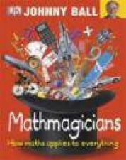 Mathmagicians How maths applies to everything