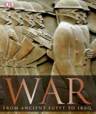 War From Ancient Egypt to the Gulf Wars