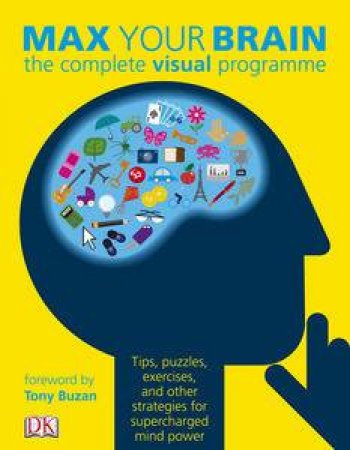 Max Your Brain: The Complete Visual Programme by James Harrisson & Mike Hobbs