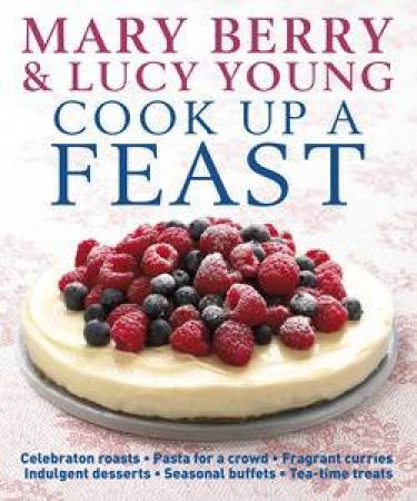 Cook Up a Feast by Mary Berry & Lucy Young