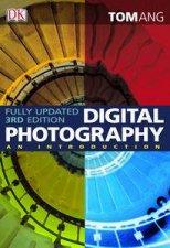 Digital Photography An Introduction Fully Updated 3rd Ed