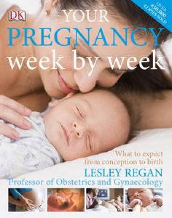 Your Pregnancy Week by Week, 2nd Ed by Lesley Regan