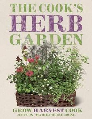 Cook's Herb Garden by Jeff Con & Marie-Pierre Moine