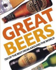 Great Beers 750 of the Best from Around the World