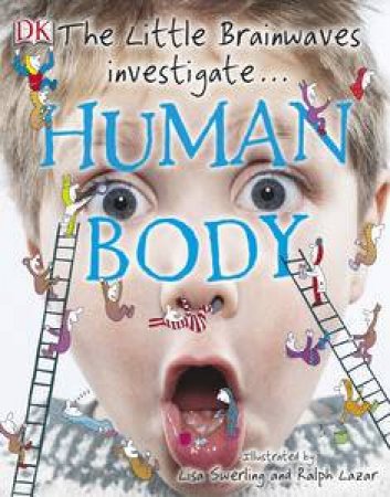 The Little Brainwaves Investigate... Human Body by Kindersley Dorling