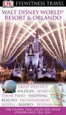 Eyewitness Travel Walt Disney World Resort and Orlando 6th Ed