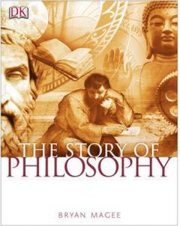 Story of Philosophy, 2nd Ed by Bryan Magee