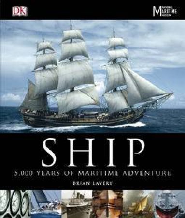Ship: 5000 Years of Maritime Adventure by Brian Lavery