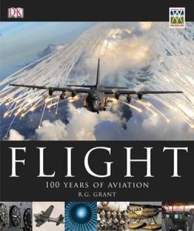 Flight: 100 Years of Aviation, 2nd Ed by Reg Grant