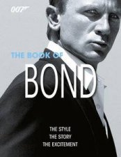 The Book of Bond The Style The Story The Excitement
