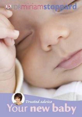Your New Baby: Trusted Advice by Miriam Stoppard