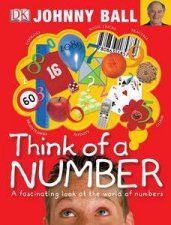 Think of a Number A Fascinating Look at the World of Numbers