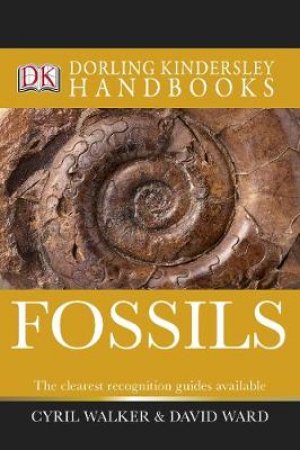 Fossils: Dorling Kindersley Handbooks by David Ward