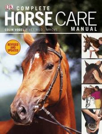 Complete Horse Care Manual by Colin Vogel