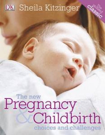 The New Pregnancy & Childbirth by Sheila Kitzinger