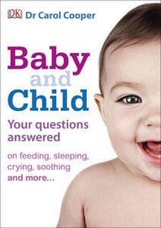 Baby & Child: Your Questions Answered (5th Edition) by Dr Carol Cooper