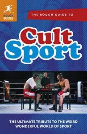 The Rough Guide to Cult Sport by Guides Rough