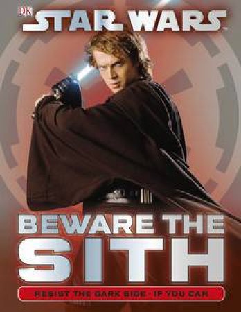 Star Wars: Beware the Sith by Kindersley Dorling
