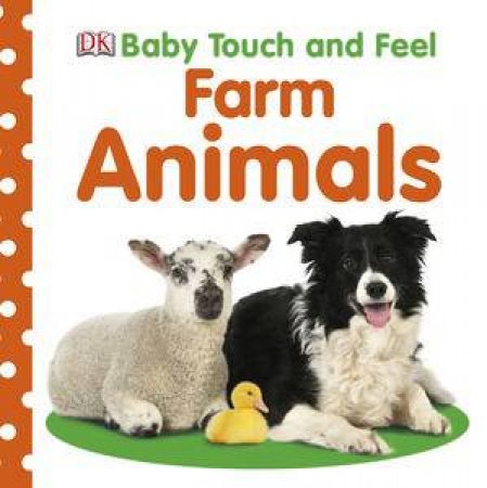Farm Animals: Baby Touch and Feel by Kindersley Dorling