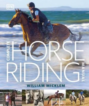 Complete Horse Riding Manual by William Micklem