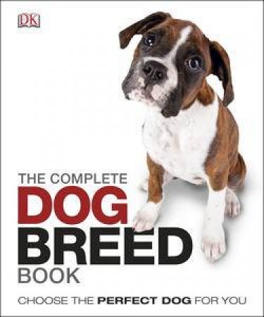 The Complete Dog Breed Guide by Various