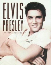 Unseen Archives Elvis Presley