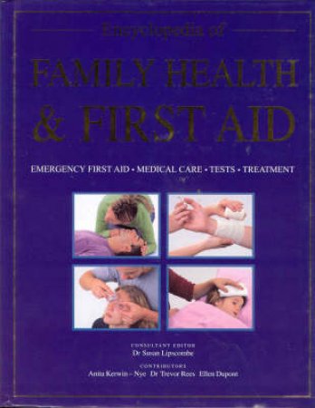 Encyclopedia Of Family Health And First Aid by Unknown