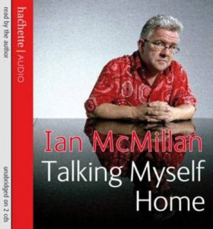 Talking Myself Home (CD) by Ian McMillan