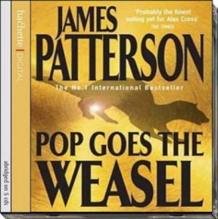 Pop Goes The Weasel by James Patterson
