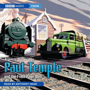 Paul Temple and the Front Page Men 2CD by Francis Durbridge