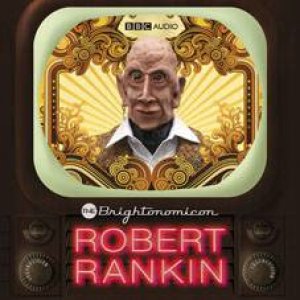 The Brightonomicon 7XCD Box Set by Robert Rankin