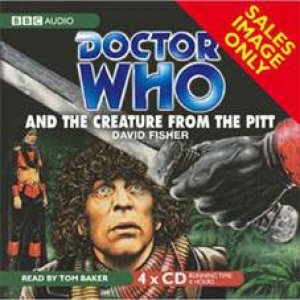 Doctor Who and the Creature From the Pit 4XCD by David Fisher