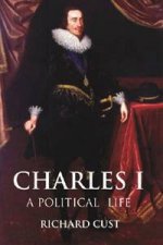 Charles I A Political Life