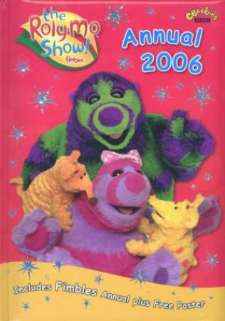 The Roly Mo Show: Fimbles: Annual 2006 & Fimbles 2006 (2 Books In 1) by Cbeebies