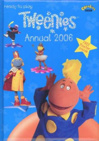 Tweenies: Ready To Play: Annual 2006 by Cbeebies