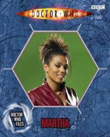 Doctor Who Files: Martha -  Volume Nine by Various