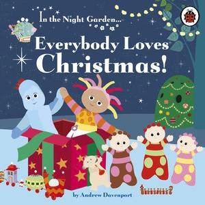 In The Night Garden: Everybody Loves Christmas! by Various