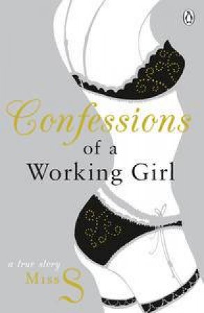 Confessions of a Working Girl by Miss S