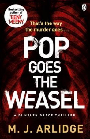 Pop Goes the Weasel by M J Arlidge