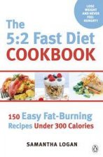The 52 Fast Diet Cookbook 150 Easy FatBurning Recipes Under 300 Calories