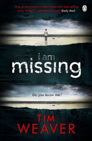 I Am Missing by Tim Weaver